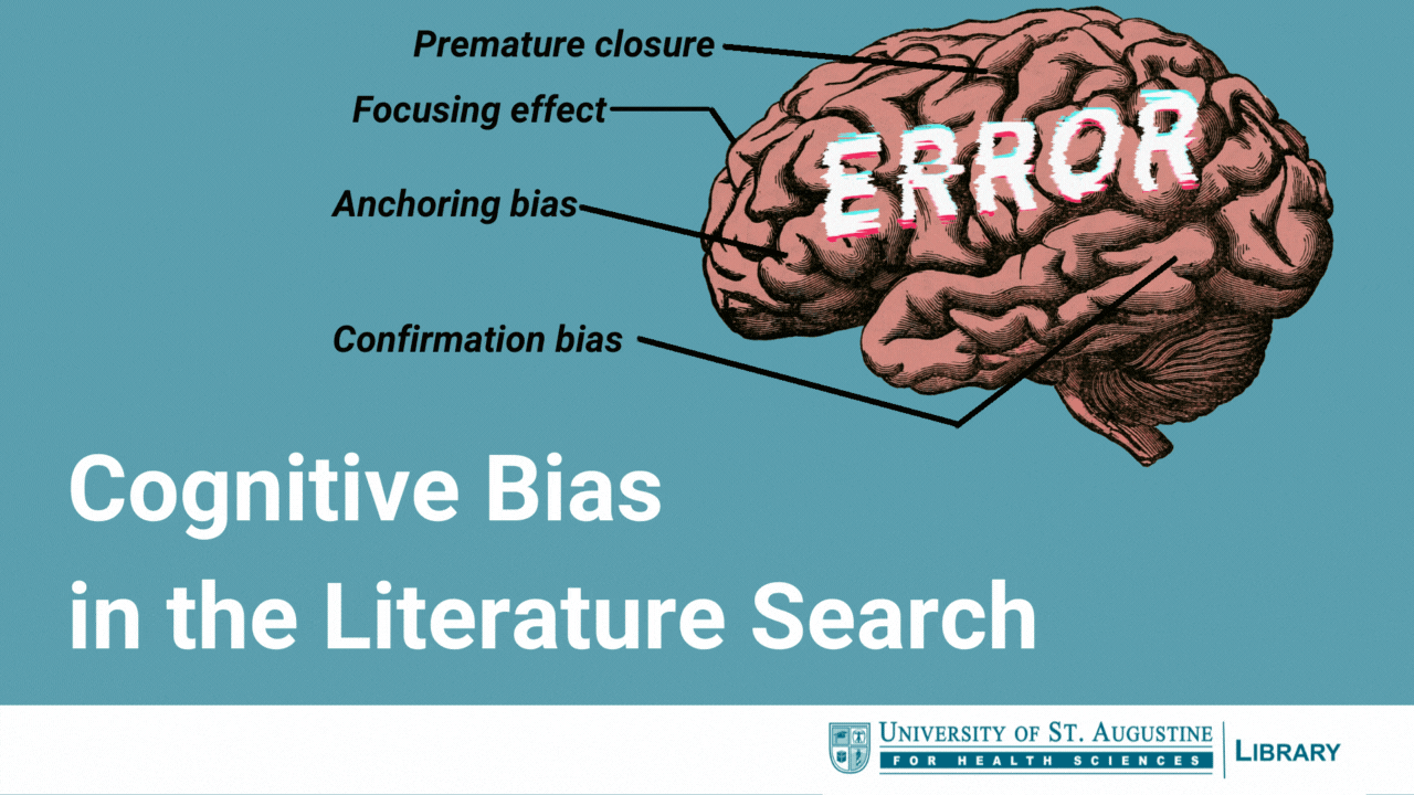 Cognitive Bias In The Literature Search University Of St Augustine For Health Sciences Library